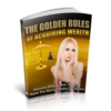 The Golden Rules of Acquiring Wealth